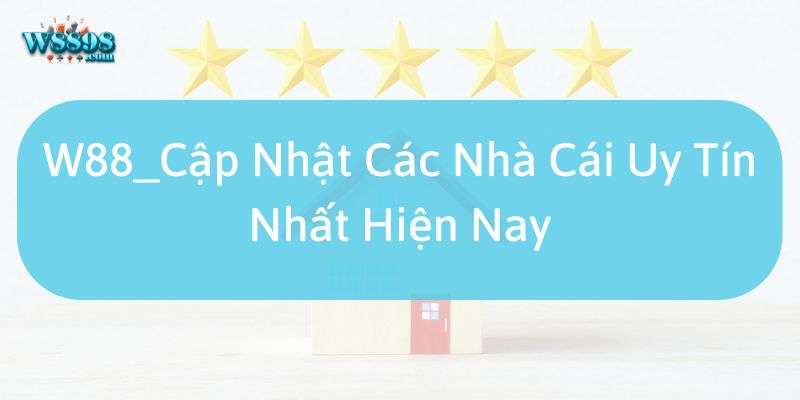 Đánh giá khách quan các nhà cái uy tín nhất hiện nay