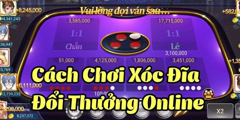 Khám phá hình thức chơi game xóc đĩa đổi thưởng online