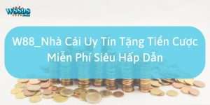 Top nhà cái uy tín tặng tiền cược miễn phí hấp dẫn