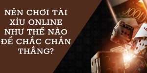 W88_Nên Chơi Tài Xỉu Online Như Thế Nào Để Chắc Chắn Thắng?