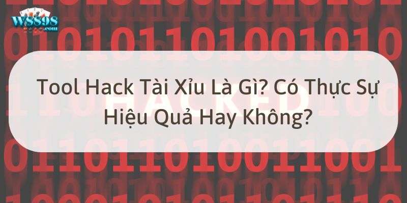 W88_Tool Hack Tài Xỉu Là Gì? Có Thực Sự Hiệu Quả Hay Không?