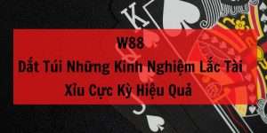 W88_Dắt Túi Những Kinh Nghiệm Lắc Tài Xỉu Cực Kỳ Hiệu Quả