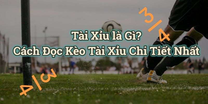 Một số thông tin chi tiết về kèo tài xỉu 0.75