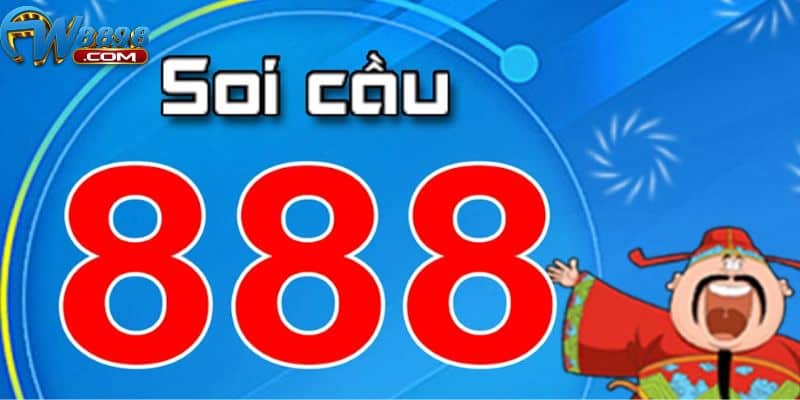 Soi cầu 888 - đem đến hiệu quả trong từng ván cá cược