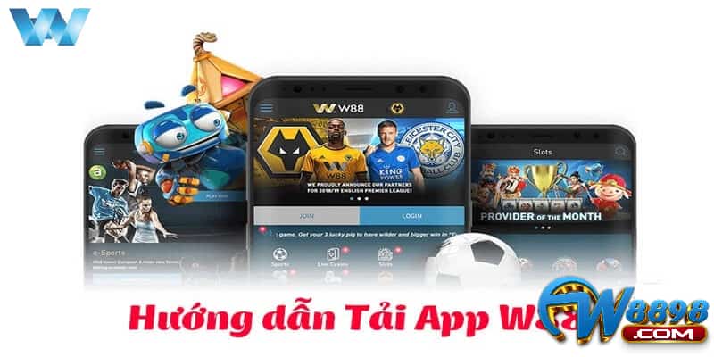 Hướng dẫn tải app W88 đơn giản nhanh chóng