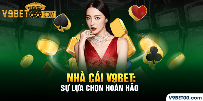 Giới thiệu nhà cái V9BET uy tín số 1 hàng đầu Châu Á