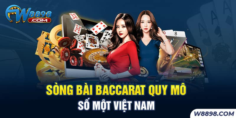 Sòng Bài Baccarat Quy Mô Số Một Việt Nam